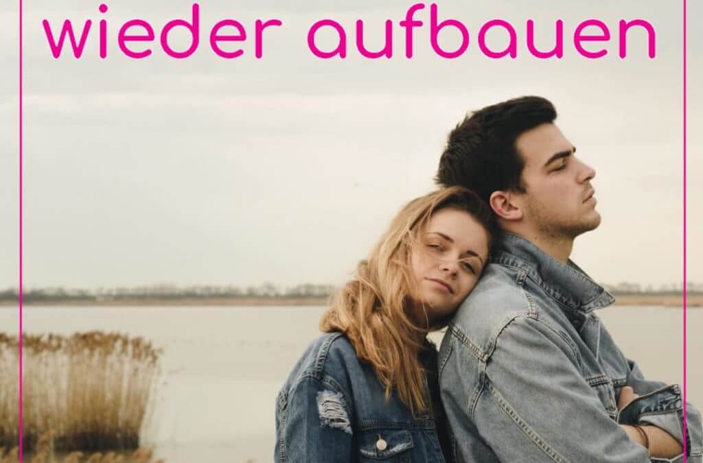 Vertrauen Wieder Aufbauen Nach Einer Affare Geht Das Melanie Mittermaier