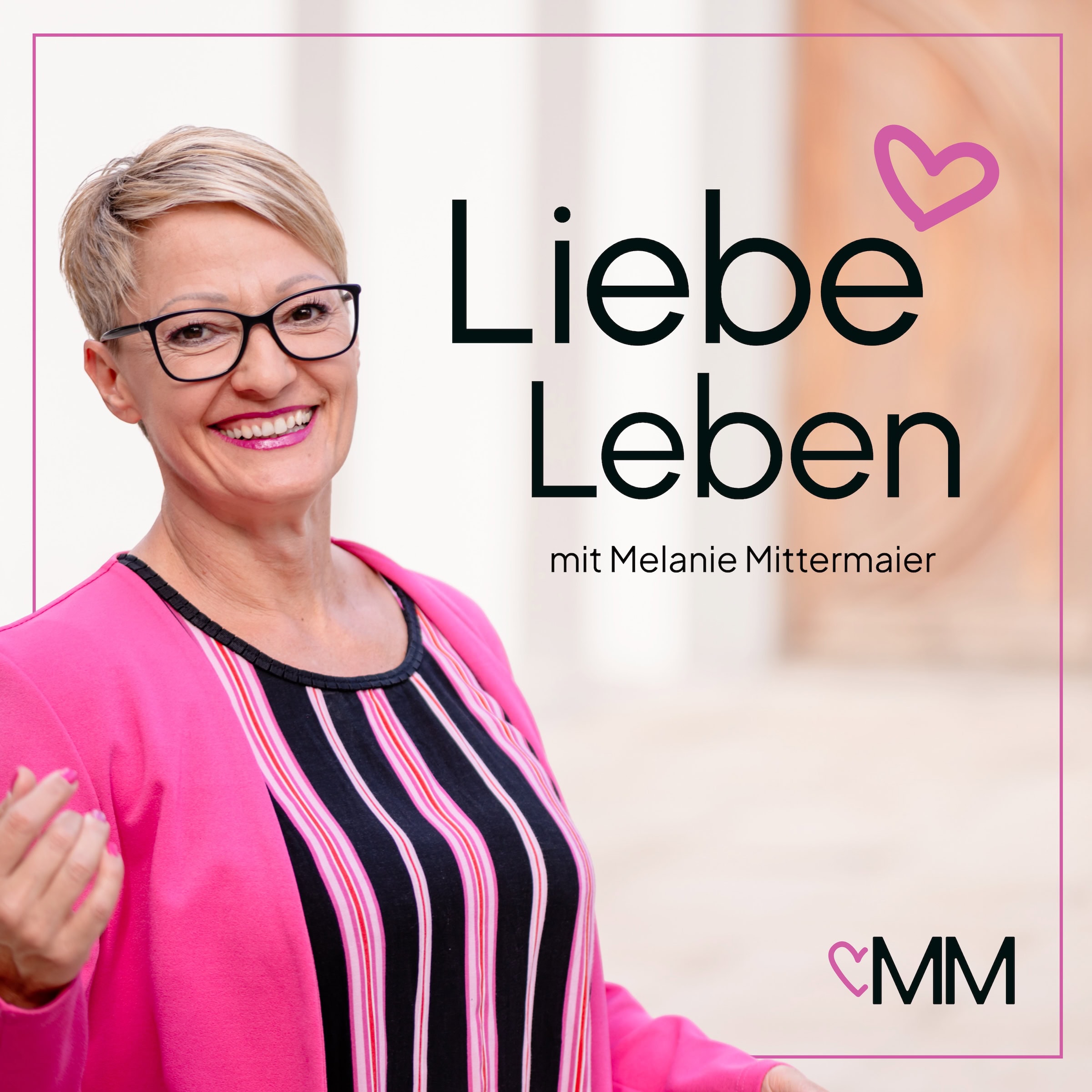 Liebe Leben Podcast mit Beziehungsexpertin Melanie Mittermaier